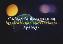 5 Steps to Becoming an Inspirational Motivational Speaker 5 Steps to Becoming an Inspirational Motivational Speaker