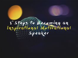 5 Steps to Becoming an Inspirational Motivational Speaker 5 Steps to Becoming an Inspirational Motivational Speaker