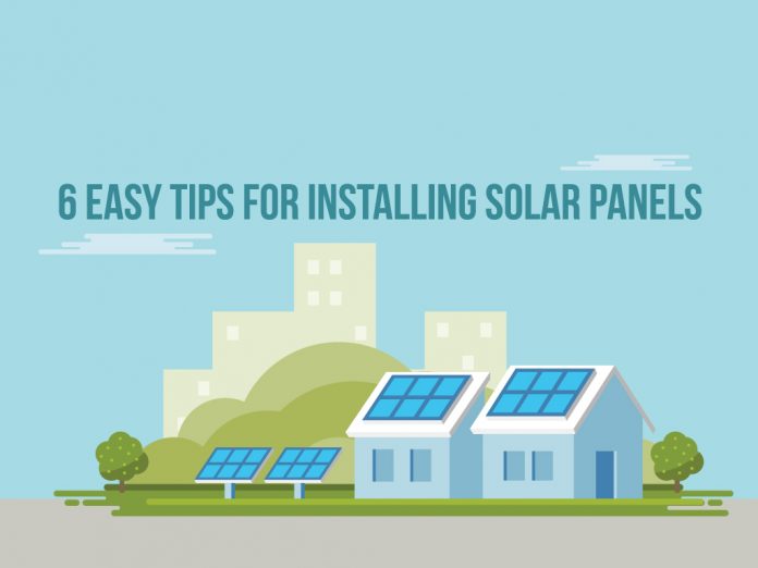 6 Easy Tips for Installing Solar Panels