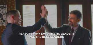 Reasons Why Empathetic Leaders Are the Best Leaders