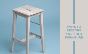 Ways to Restore Your Old Furniture