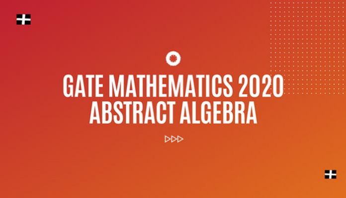 Gate Mathematics 2020 Abstract Algebra
