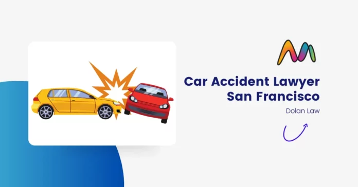 Car Accident Lawyer San Francisco Dolan Law